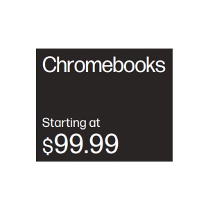Chromebooks Starting at $99.99
