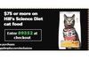 $75 or more on  Hill's Science Diet cat food