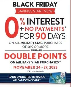 0% interest  + No Payments for 90 Days on all Military Star
