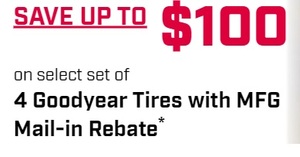 Up to $100 Off on select set of  4 Goodyear Tires with MFG