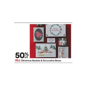 50% Off Christmas Baskets & Decorative Boxes