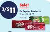 Dr Pepper Products 3 for $11