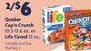 Quaker Cap'n Crunch 10.3-12.6 oz. or Life Cereal 13 oz.