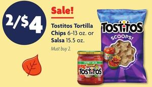 Tostitos Tortilla Chips 6-13 oz. or Salsa 15.5 oz 2 for $4