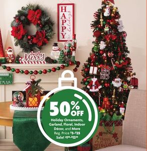 50% off Holiday Ornaments, Garland, Floral, Indoor Decor, and More