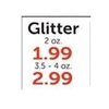 Glitter 2oz. for $1.99 3.5 oz  - 4 oz for $2.99