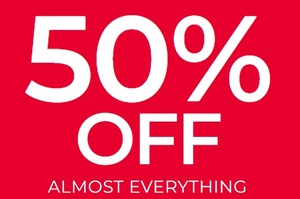 50% Off Almost Everything