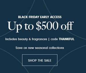 Up to $500 off Includes beauty & fragrances w/Coupon THANKFUL