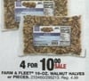 Farm & Fleet 16-0oz. Walnut Halves Or Pieces for 4 for $10.00