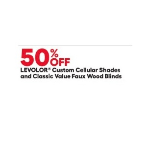 50% off LEVOLOR Custom Cellular Shades and Classic Value Faux Wood Blinds