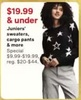 Juniors’ sweaters, cargo pants. $19.99 & Under