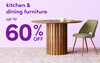 up to 60% off kitchen & dining furniture