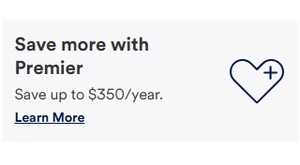 Save more with Premier Save up to $350/year