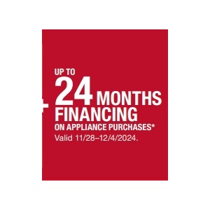Up To 24 Months Financing On Appliance Purchases
